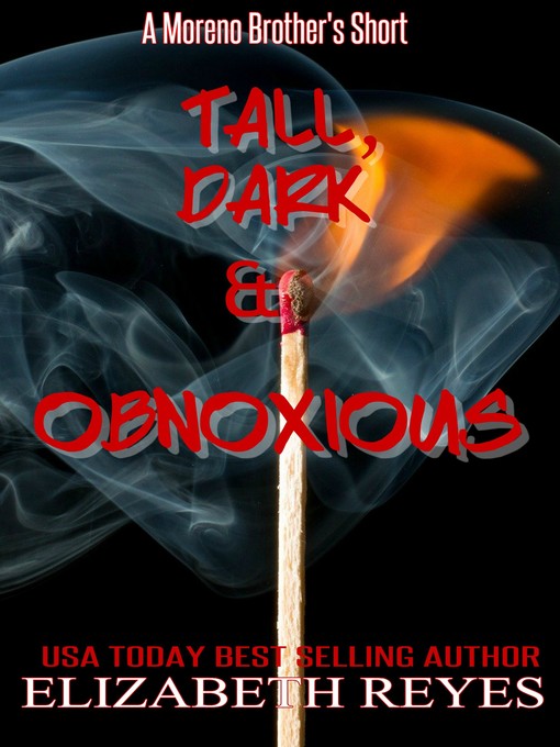 Title details for Tall Dark & Obnoxious by Elizabeth Reyes - Available
